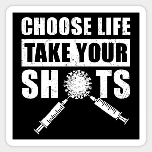 Choose Life, Take Your Shots, Covid Vaccination Magnet